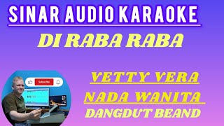 Di Raba Raba - Vetty Vera [Karaoke] Nada Wanita - Lirik | DutBeand - Sinar Audio
