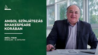 Az angol színjátszás Shakespeare korában | Grüll Tibor