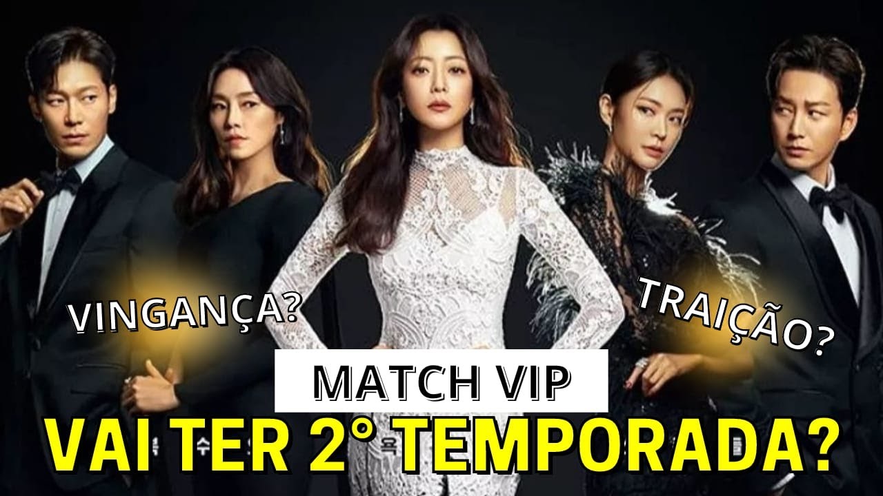 POR QUE MATCH VIP ESTA FAZENDO TANTO SUCESSO? - NOVO DORAMA NETFLIX ...