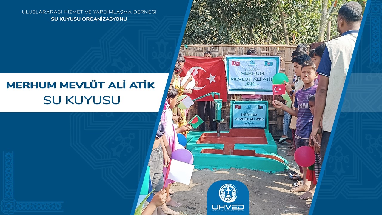 Merhum Mevlüt Ali Atik Su Kuyusu - (Bangladeş) | UHVED #bangladeş #sukuyusu #uhved