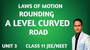 Rounding a level curved road | laws of motion | Unit-3|Lecture-27 |Class 11|RJ Physics classes