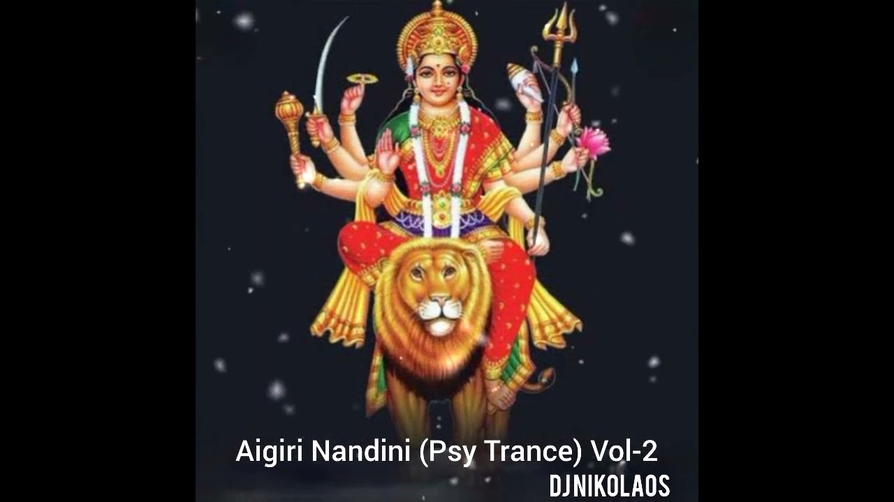 Aigiri Nandini (Psy Trance Vol-2) – DJ Nikolaos