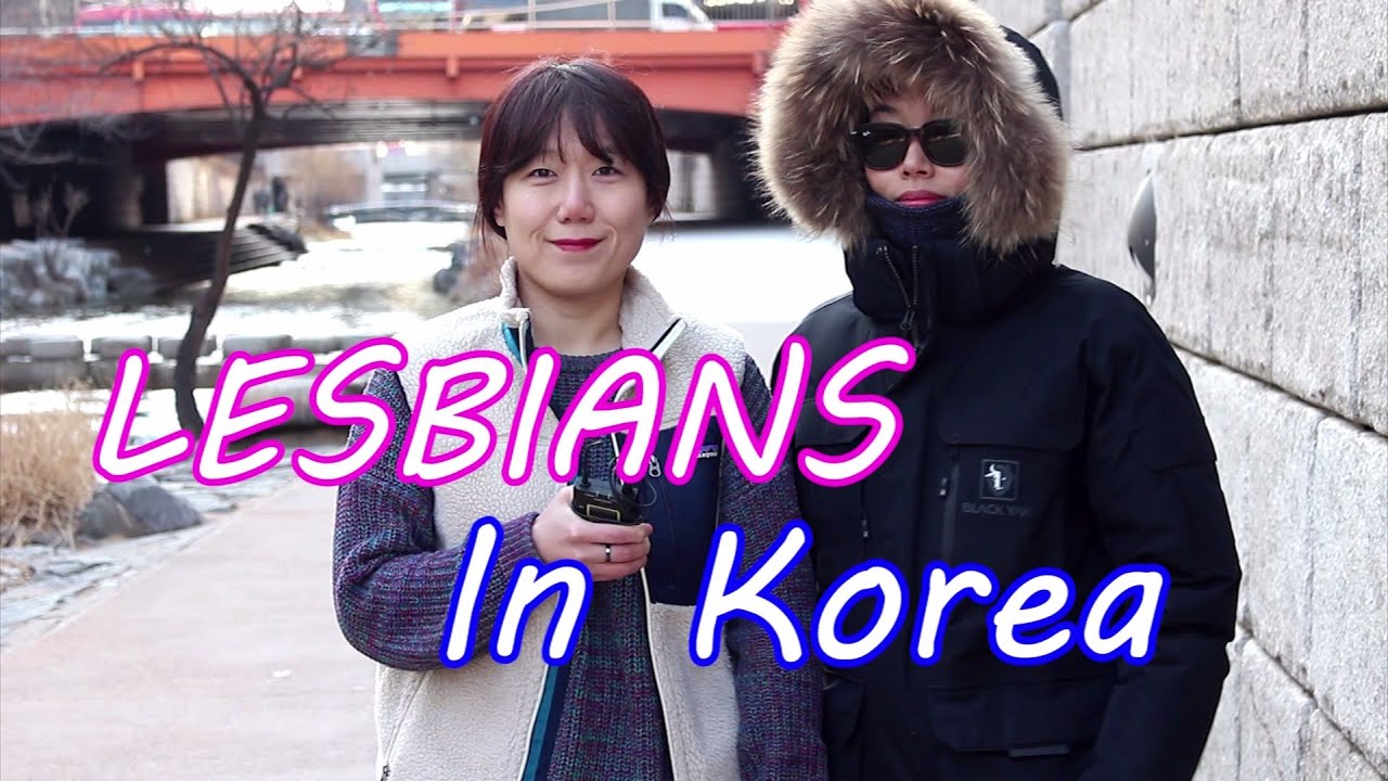 Lesbians In Korea 한국 레즈비언들 Youtube 