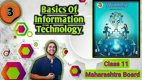 Chapter 1 Basics Of Information And Technology |Maharashtra Board Information Technology class 11 IT
