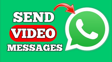 How to Send Video Messages on Whatsapp 2024