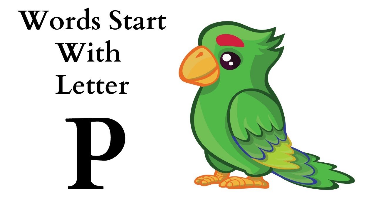P For Parrot Phonics Song Words That Start With Letter P For Toddlers p-for-parrot-phonics-song-words-that-start-with-letter-p-for-toddlers