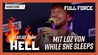 Crying under the shower?! | Playlist from Hell w/Loz Taylor (While She Sleeps) | Full Force 2023