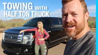 TOWING WITH A HALF TON TRUCK (FORD F150)