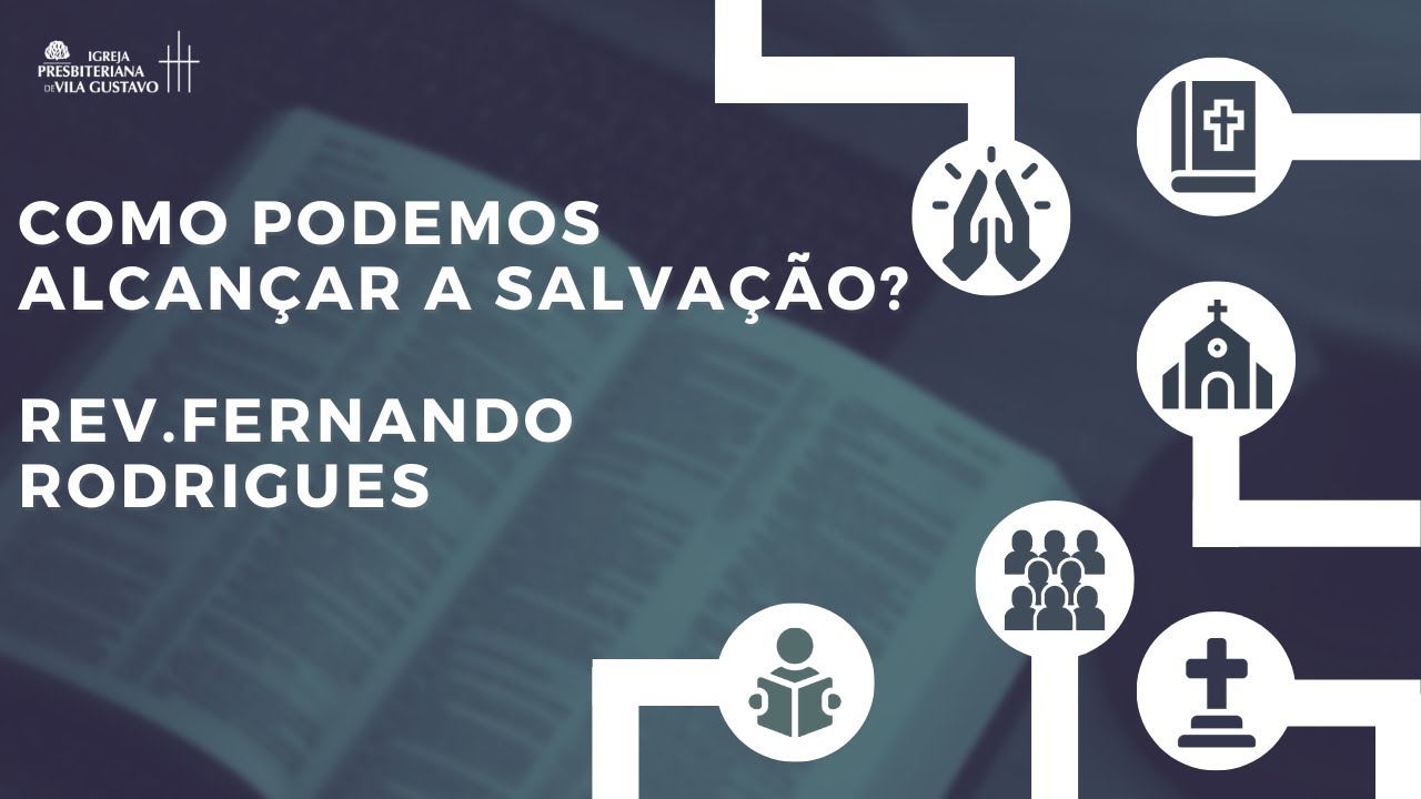 DEVOCIONAL| COMO PODEMOS ALCANÇAR A SALVAÇÃO ?| REV: FERNANDO RODRIGUES ...