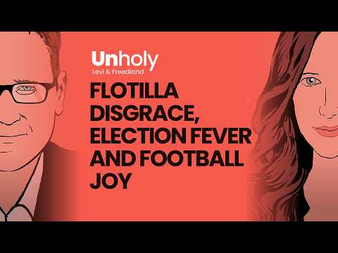 Flotilla Disgrace, Election Fever and Football Joy | Unholy Podcast
