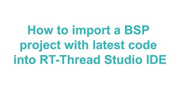 How to import a BSP project with latest code into RT-Thread Studio