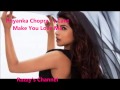 I Can T Make You Love Me Priyanka Chopra Official Video