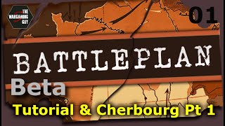 02 BattlePlan Tutorial & Cherbourg Pt 1