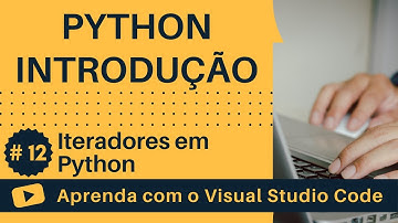 [Aprenda com o VSCode] Python para Iniciantes #12 Iteradores em Python