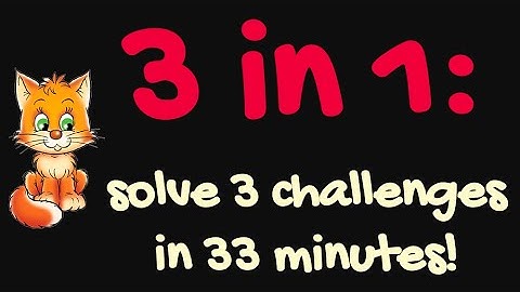 3 in 1: solve 3 coding challenges in 33 minutes (also explain solutions)