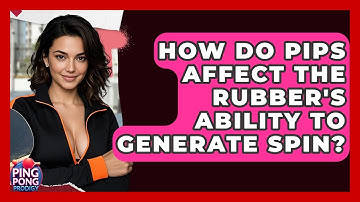 How Do Pips Affect The Rubber