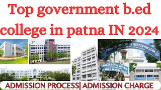 Top  B. Ed government college in bihar in patna|admission process admission charge in B.Ed college