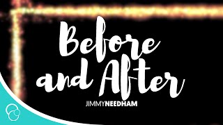 Video thumbnail of "Jimmy Needham - Before and After (Lyrics)"