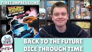 Back to the Future: Dice Through Time | First Impressions | slickerdrips