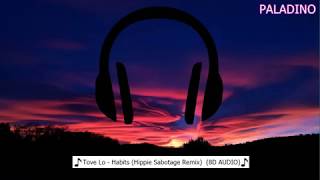 Tove Lo - Habits (Hippie Sabotage Remix)  (8D AUDIO)