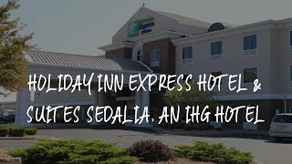 Holiday Inn Express Hotel & Suites Sedalia, an IHG Hotel Review - Sedalia , United States of America