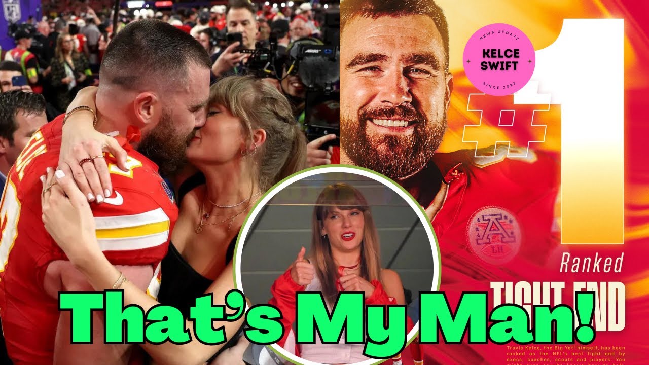 Taylor Swift CELEBRATES her MAN Travis Kelce BEING NAMED No.1 NFL Tight