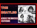 The Beatles Across The Universe 2025 Remix(Fan Made)