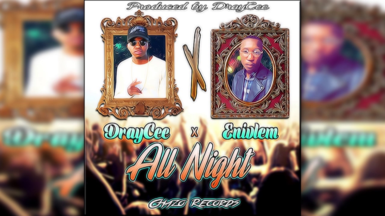 DrayCee - All Night ft. Enivlem [Official Audio]