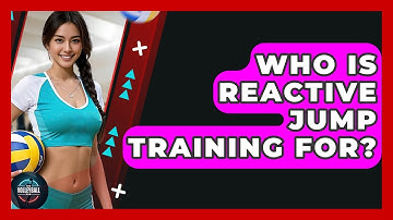 Who Is Reactive Jump Training For? - The Volleyball Hub