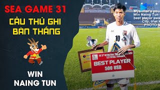 WIN NAING TUN MỞ TỈ SỐ VÀ CŨNG LÀ BÀN THẮNG NHANH NHẤT SEAGAME 31
