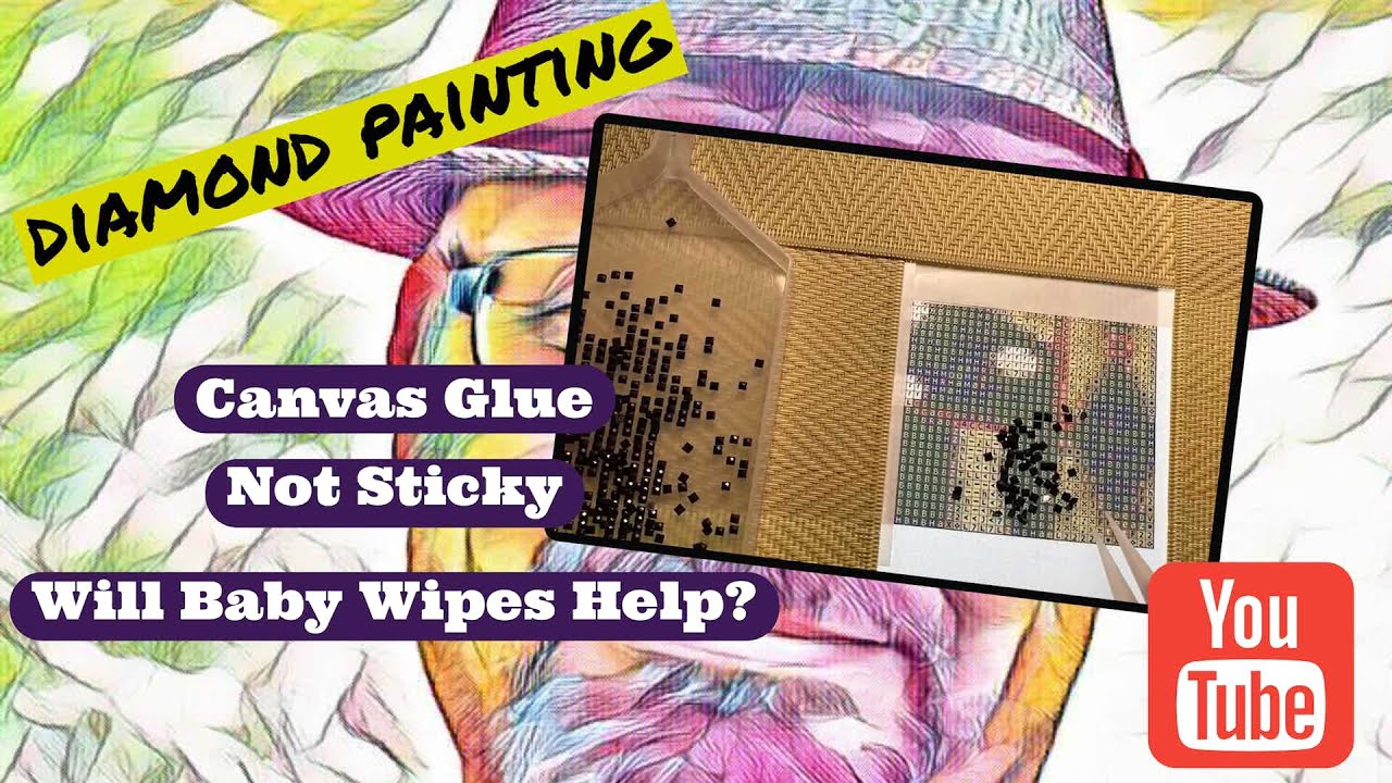 Diamond Painting - Glue Not Sticky Enough, Will Baby Wipes Help? 