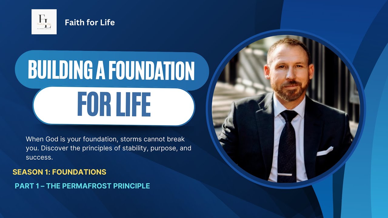 Building a Foundation for Life  Season 1 Foundations – Part 1 The Permafrost Principle