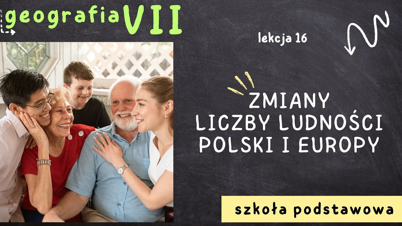 Geografia klasa 7 [Lekcja 16 - Zmiany liczby ludności Polski i Europy
