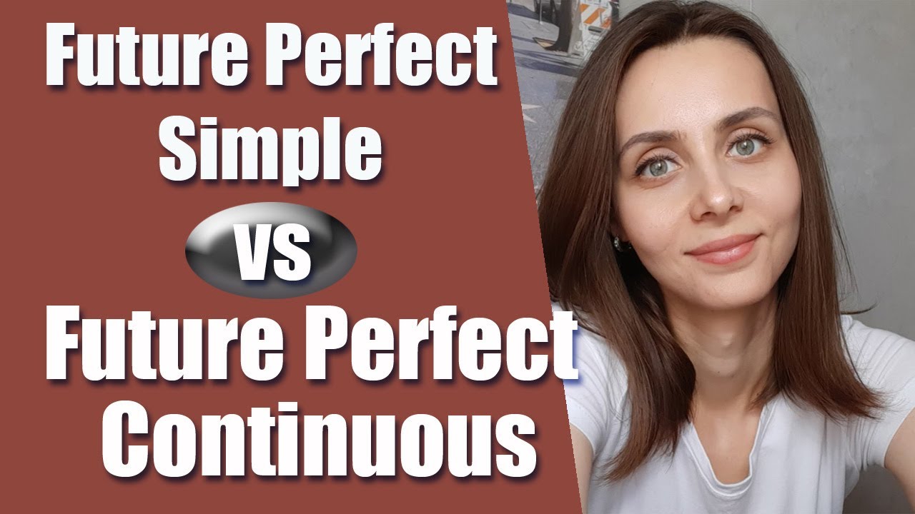 Future Perfect Simple vs Future Perfect Continuous