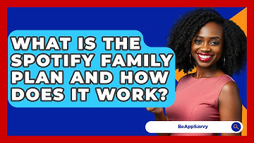 What Is The Spotify Family Plan And How Does It Work? - Be App Savvy