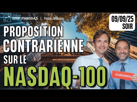 Proposition CONTRARIENNE sur le NASDAQ100 - 100 % Marchés - 09/09/2025 - S