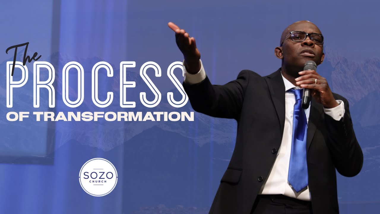 THE PROCESS OF TRANSFORMATION // TRANSFORMATION // SOZO CHURCH // MARLANDO JORDAN