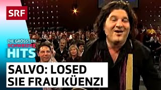 Salvo: Losed sie Frau Küenzi | Die grössten Schweizer Hits | SRF