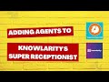Step-by-Step Guide: Adding Agents to Knowlarity's Super Receptionist
