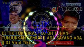 DJ TIK TOK VIRAL||DJ OH TUHAN TUNJUKKAN SEMUA \