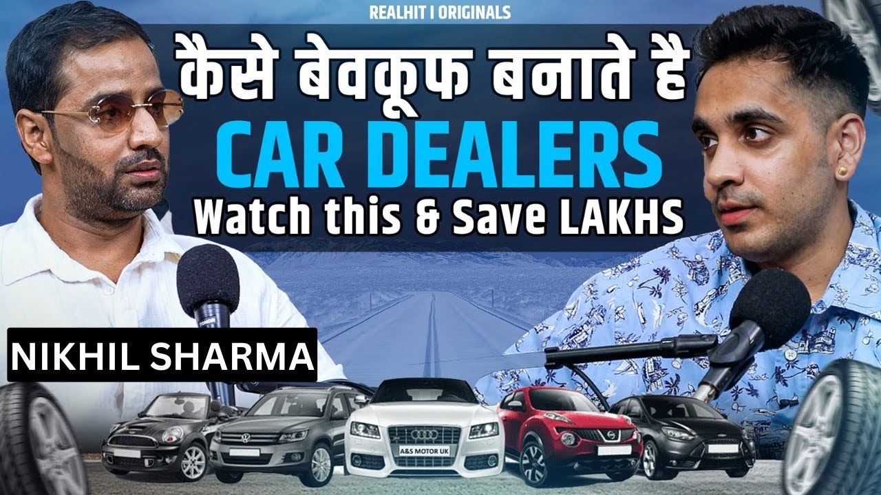 Ultimate Car buying Hacks and Second Hand Car Scams Ft. Nikhil Sharma | Realtalk Clips