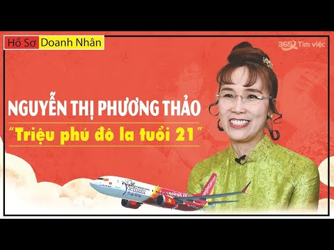 Video Doanh nhân Nguyễn Thị Phương Thảo - Triệu phú đô la... - YouTube