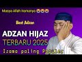 TERBARU ADZAN HIJAZ 2025 BY JAKA BILAL TERBARU ADZAN HIJAZ 2025 BY JAKA BILAL