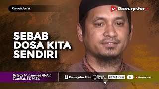 Khutbah Jum'at : Sebab Dosa Kita Sendiri - Ustadz M Abduh Tuasikal