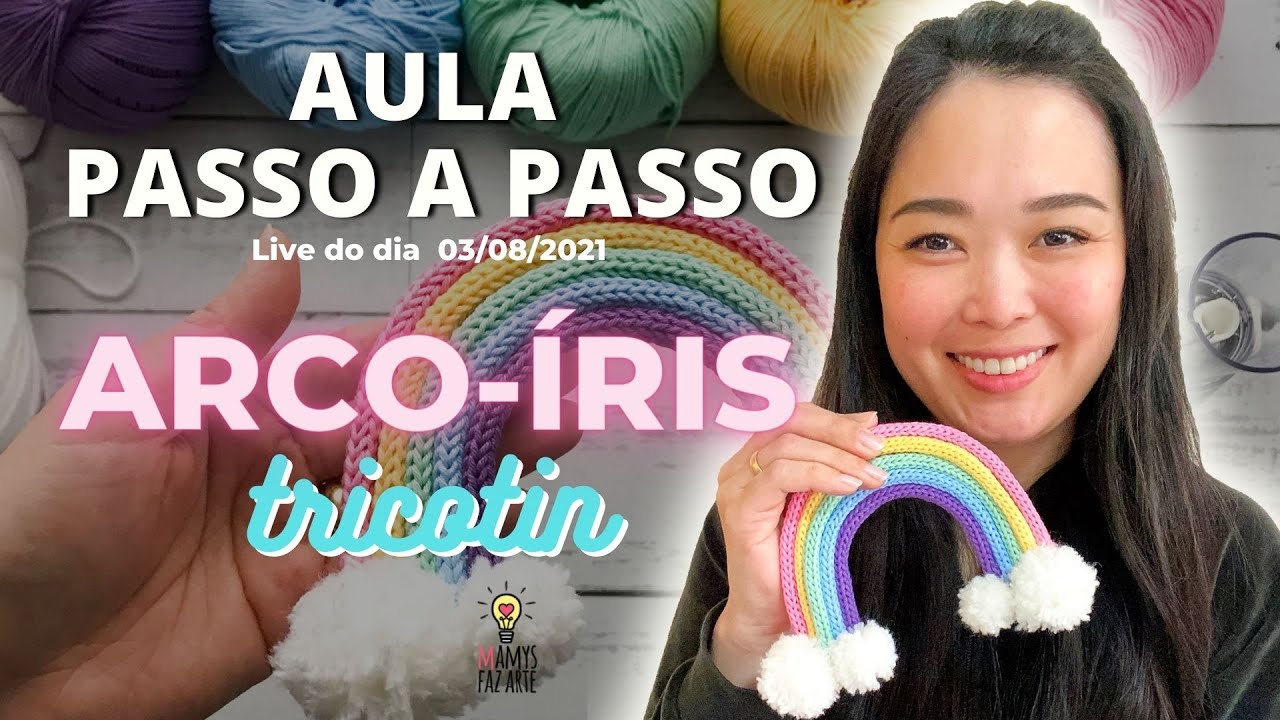 AULA TRICOTIN/I-CORD ARCO-ÍRIS - PASSO A PASSO