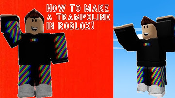 How To Make A Working Trampoline In Roblox Studio