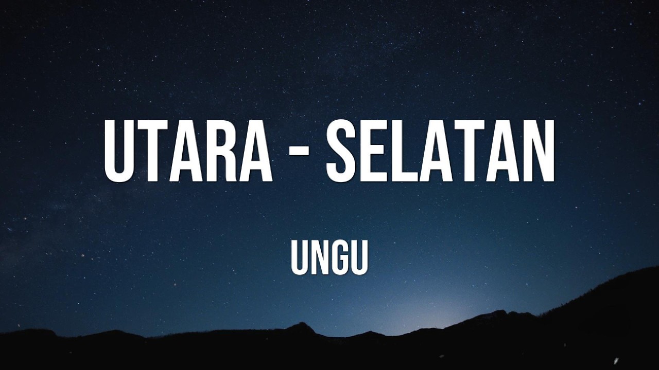 UNGU - Utara Selatan (Official Lyric Video) | Lagu Terbaru 2026
