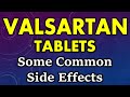 Valsartan side effects  common side effects of valsartan tablets  valsartan tablet side effect