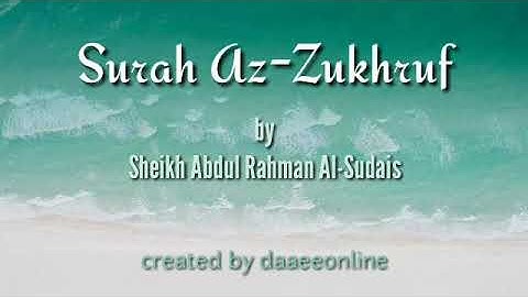 43. Surah Az-Zukhruf | Sheikh Abdul Rahman Al-Sudais - شيخ عبدالرحمن السديس | سورة زخرف