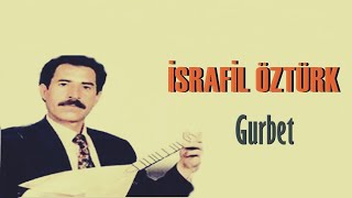 İsrafil Öztürk - Gurbet